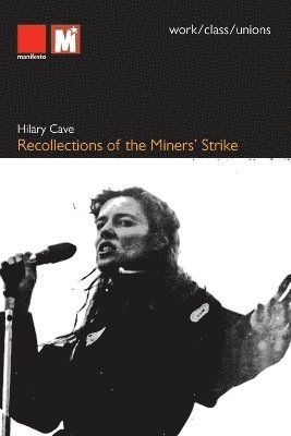 Recollections of the Miners' Strike 1