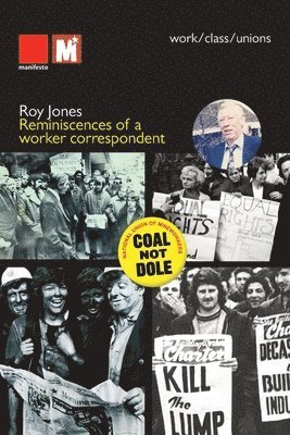 Roy Jones - Reminiscences of a worker correspondent, Häftad