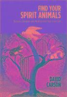 David Carson - Find Your Spirit Animals, Inbunden