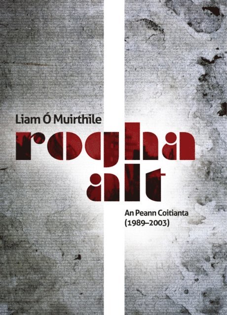 Liam O Muirthile - Rogha Alt: an Peann Coitianta (1989-2003), Häftad