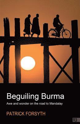 Beguiling Burma 1