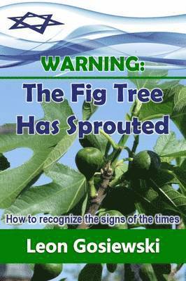 Leon Gosiewski - Warning: the Fig Tree Has Sprouted, Häftad