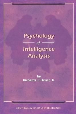 Richard J. Heuer - Psychology of Intelligence Analysis, Häftad