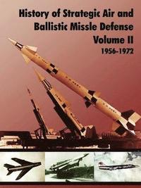 bokomslag History of Strategic and Ballistic Missle Defense, Volume II