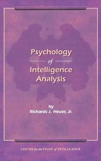 bokomslag The Psychology of Intelligence Analysis