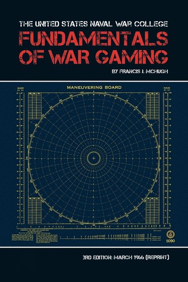 bokomslag United States Naval War College Fundamentals of War Gaming