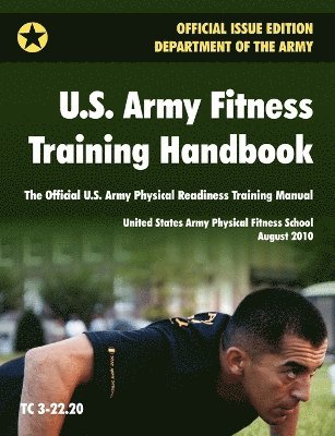 bokomslag U.S. Army Fitness Training Handbook