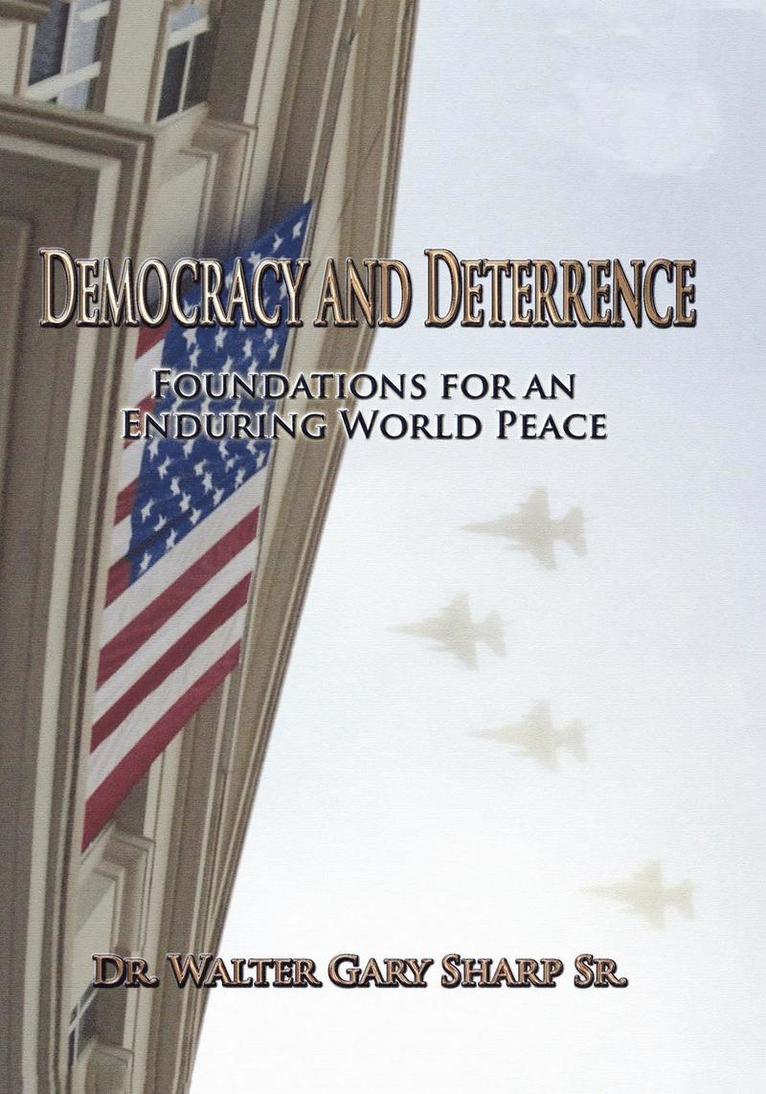 Walter Gary Sharp - Democracy and Deterrence, Häftad