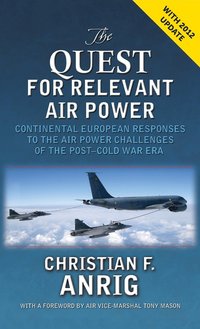 bokomslag The Quest for Relevant Air Power