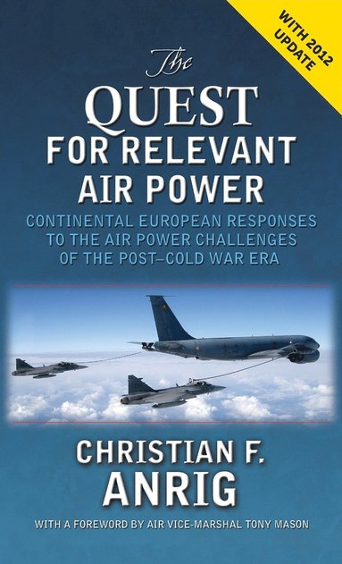 bokomslag The Quest for Relevant Air Power