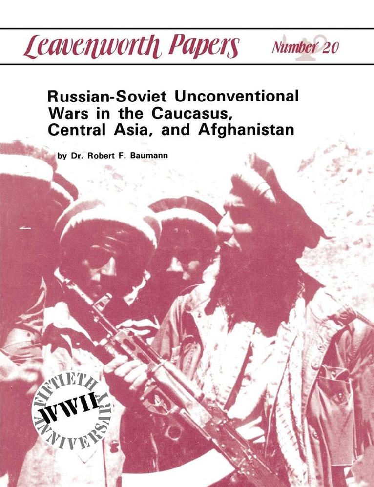 Russian-Soviet Unconventional Wars in the Caucasus, Central Asia, and Afghanistan 1