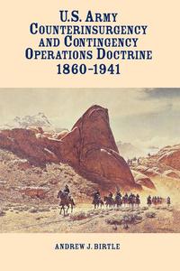 bokomslag United States Army Counterinsurgency and Contingency Operations Doctrine, 1860-1941