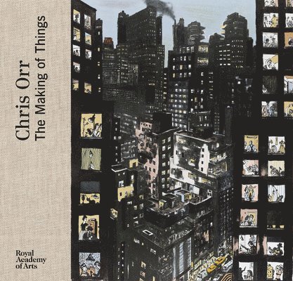 Robert Hewison, Chris Orr - Chris Orr: The Making of Things, Inbunden