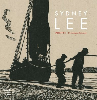 Robert Meyrick - Sydney Lee Prints: A Catalogue Raisonne, Inbunden