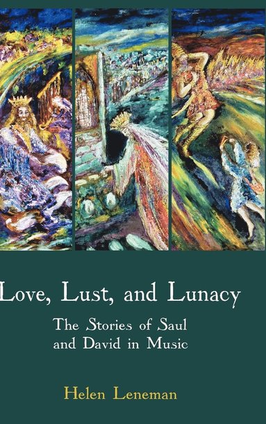 Helen Leneman - Love, Lust, and Lunacy, Inbunden