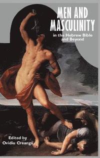 bokomslag Men and Masculinity in the Hebrew Bible and Beyond