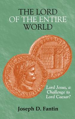 Joseph D. Fantin - Lord of the Entire World, Inbunden