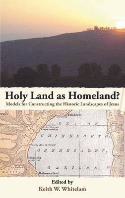 Holy Land as Homeland? Models for Constructing the Historic Landscapes of Jesus 1