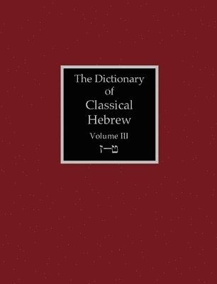 David J a Clines, David J. a. Clines, David J.A. Clines, David J. A. Clines - Dictionary of Classical Hebrew Volume 3, Häftad