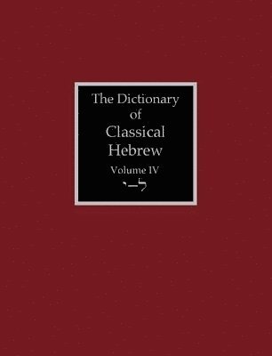 David J a Clines, David J. a. Clines, David J.A. Clines, David J. A. Clines - Dictionary of Classical Hebrew Volume 4, Häftad