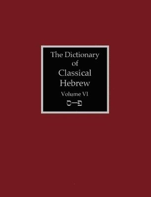 David J a Clines, David J. a. Clines, David J.A. Clines, David J. A. Clines - Dictionary of Classical Hebrew Volume 6, Häftad