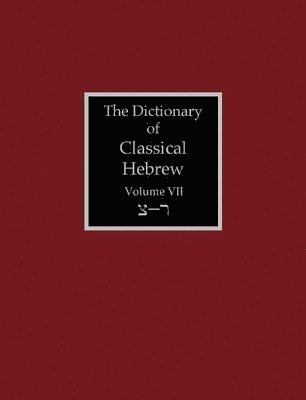 David J a Clines, David J. a. Clines, David J.A. Clines, David J. A. Clines - Dictionary of Classical Hebrew Volume 7, Häftad