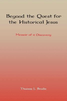 bokomslag Beyond the Quest for the Historical Jesus: Memoir of a Discovery