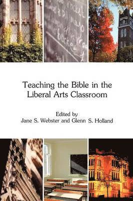 Teaching the Bible in the Liberal Arts Classroom 1