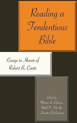 Marvin L. Chaney, Uriah Y. Kim, Annette Schellenberg - Reading a Tendentious Bible, Inbunden