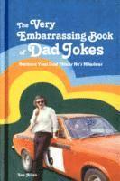 bokomslag The VERY Embarrassing Book of Dad Jokes