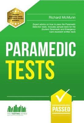 Paramedic Tests: Practice Tests for the Paramedic and Emergency Care Assistant Selection Process 1