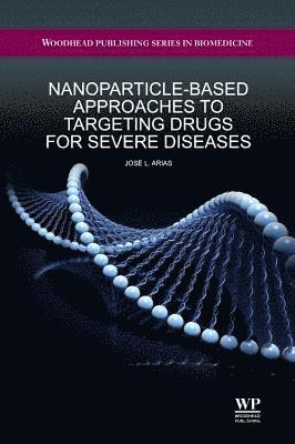 bokomslag Nanoparticle-Based Approaches to Targeting Drugs                for Severe Diseases