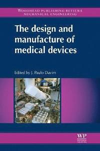 bokomslag The Design and Manufacture of Medical Devices