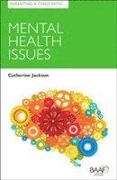 Catherine Jackson - Parenting a Child with Mental Health Issues, Häftad