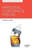 Donald Forrester, Sally Baker, Janet L. Hartley - Parenting a Child Affected by Parental Substance Misuse, Häftad