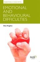 Dan Hughes - Parenting a Child with Emotional and Behavioural Difficulties, Häftad