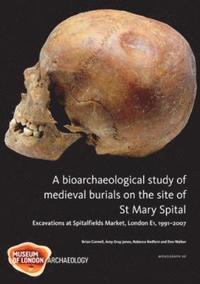 bokomslag A Bioarchaeological Study of Medieval Burials on the site of St Mary Spital