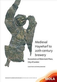 bokomslag Medieval Haywharf to 20th-century brewery