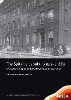 bokomslag  The Spitalfields suburb 1539-c 1880