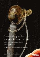 bokomslag  Glass working on the margins of Roman London