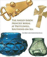 bokomslag The Anglo-Saxon Princely Burial at Prittlewell, Southend-on-Sea