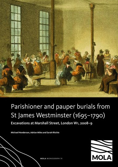 Michael Henderson, Adrian Miles, Sarah Ritchie - Parishioner and Pauper Burials from St James Westminster (1695–1790), Inbunden