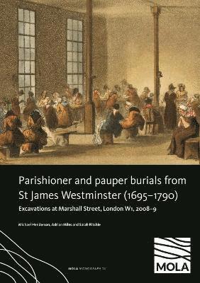 Michael Henderson, Adrian Miles, Sarah Ritchie - Parishioner and Pauper Burials from St James Westminster (1695–1790), Inbunden