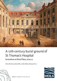 bokomslag A 17th-century burial ground of St Thomas's Hospital, Southwark