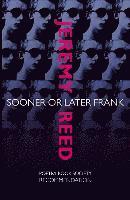 Jeremy Reed - Sooner or Later Frank, Häftad