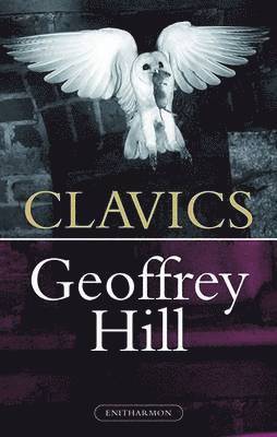 Geoffrey Hill - Clavics, Häftad