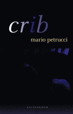 Mario Petrucci - Crib, Häftad
