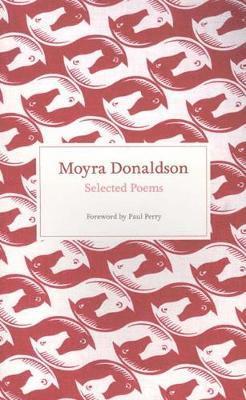 Moyra Donaldson, Paul Perry - Selected Poems: Moyra Donaldson, Häftad