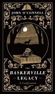 John O'Connell - Baskerville Legacy: A Confession, Inbunden