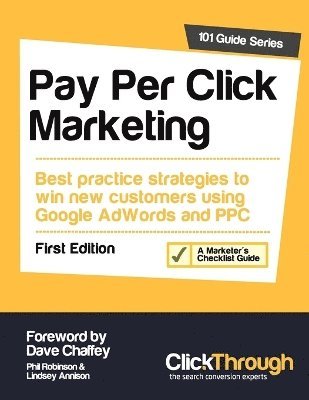 Phil Robinson, Lindsey Annison, Dave Chaffey, John Newton - Pay Per Click Marketing, Häftad